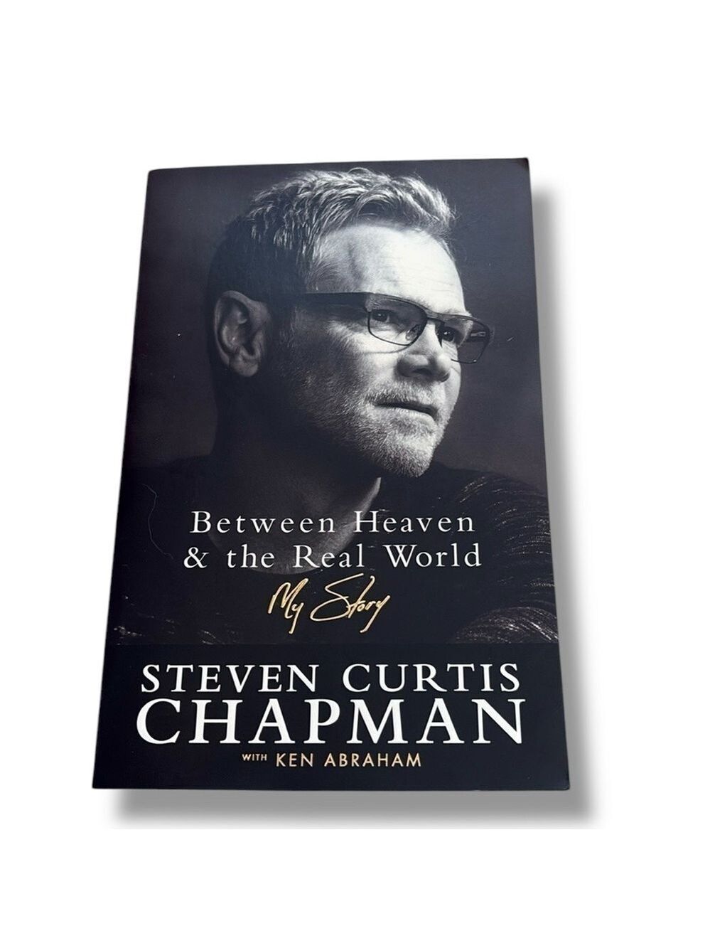 Between Heaven & the Real World: My Story by Steven Curtis Chapman Paperback